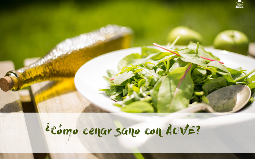 Cómo cenar sano con Aceite de Oliva Virgen Extra