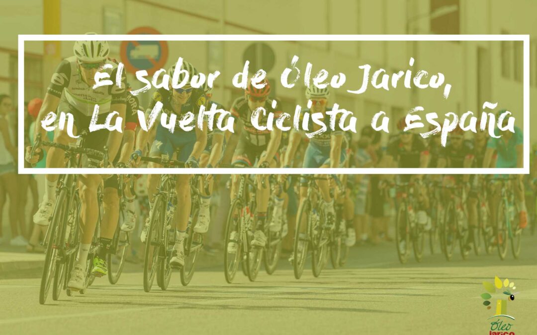 El sabor de Óleo Jarico, en La Vuelta Ciclista a España